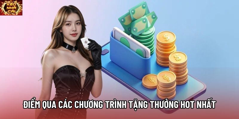 Điểm qua các chương trình tặng thưởng hot nhất