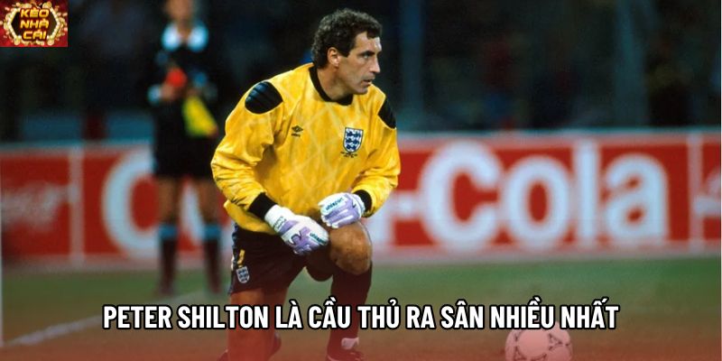 Peter Shilton là cầu thủ ra sân nhiều nhất tại giải đấu Peter Shilton là cầu thủ ra sân nhiều nhất tại giải đấu